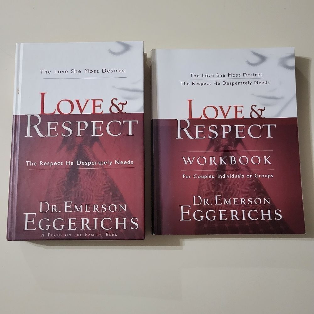 Love and Respect: The Love She Most Desires; The Respect He Desperately Needs